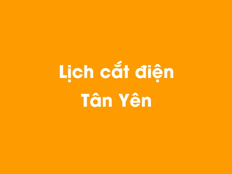 Lịch cúp điện Tân Yên hôm nay 21/11/2024