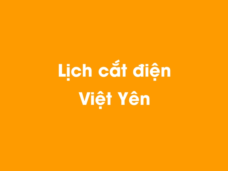 Lịch cúp điện Việt Yên hôm nay 18/05/2024