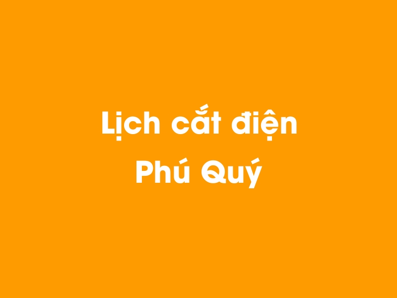 Lịch cúp điện Phú Quý hôm nay 03/12/2024