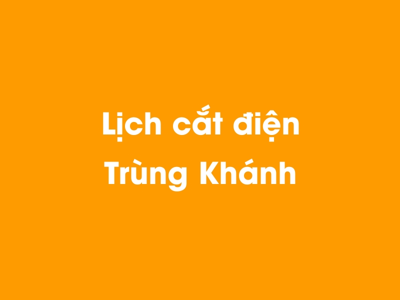 Lịch cúp điện Trùng Khánh hôm nay 21/11/2024