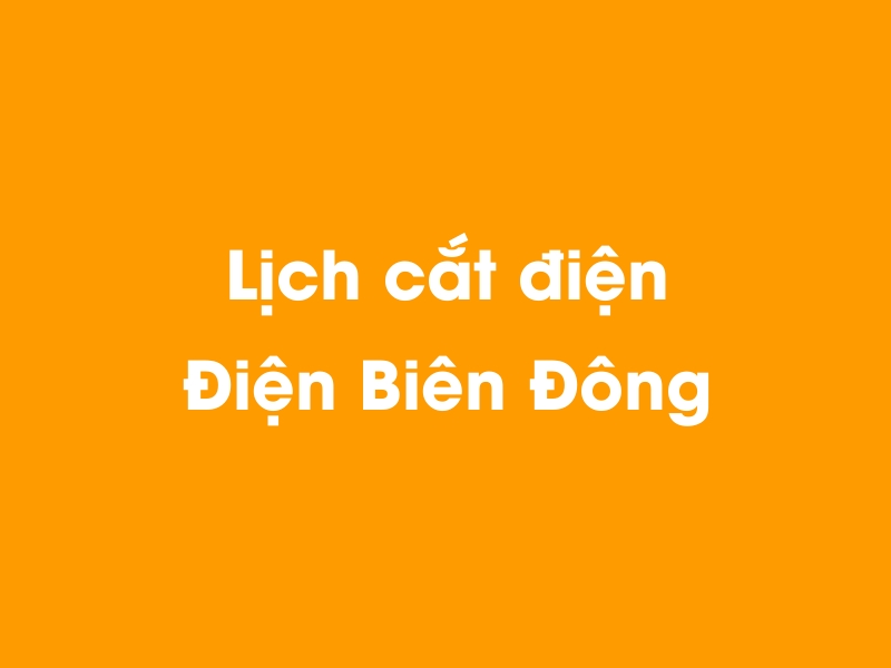 Lịch cúp điện Điện Biên Đông hôm nay 21/11/2024