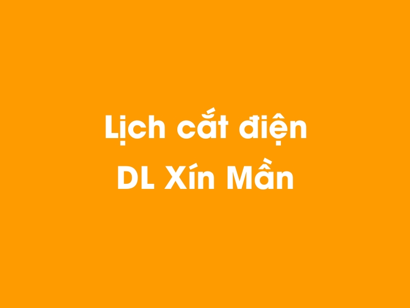 Lịch cúp điện DL Xín Mần hôm nay 21/11/2024