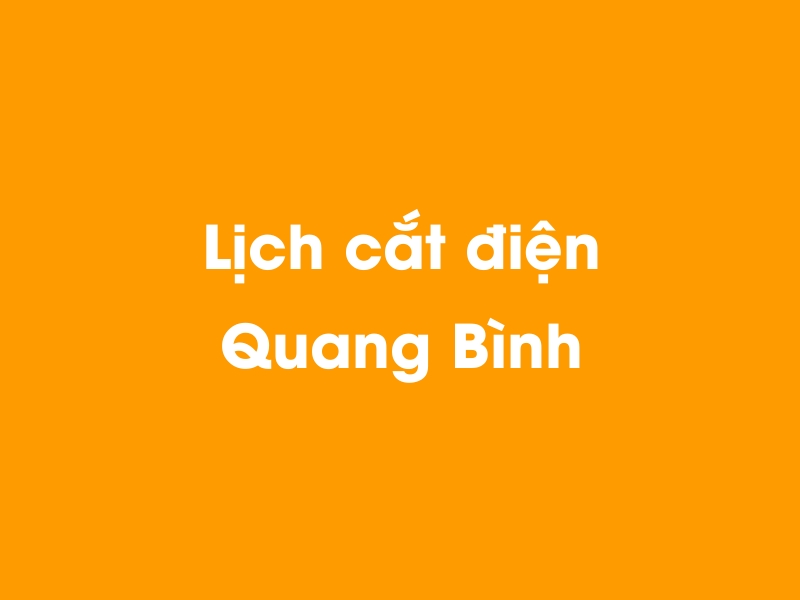 Lịch cúp điện Quang Bình hôm nay 21/11/2024