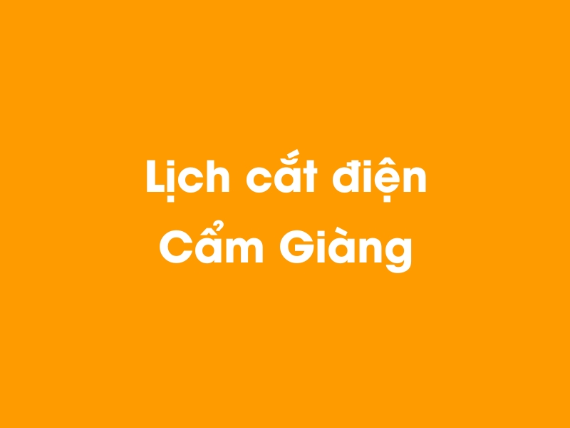 Lịch cúp điện Cẩm Giàng hôm nay 18/05/2024