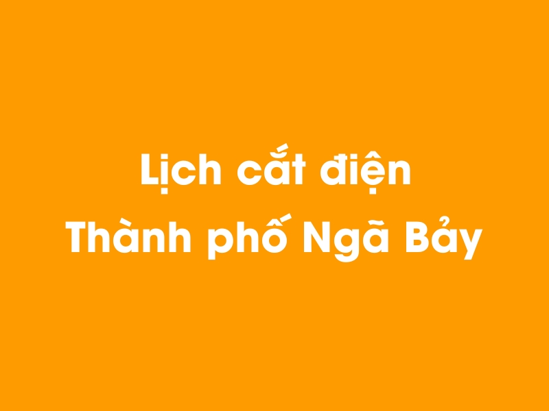 Lịch cúp điện Thành phố Ngã Bảy hôm nay 21/11/2024