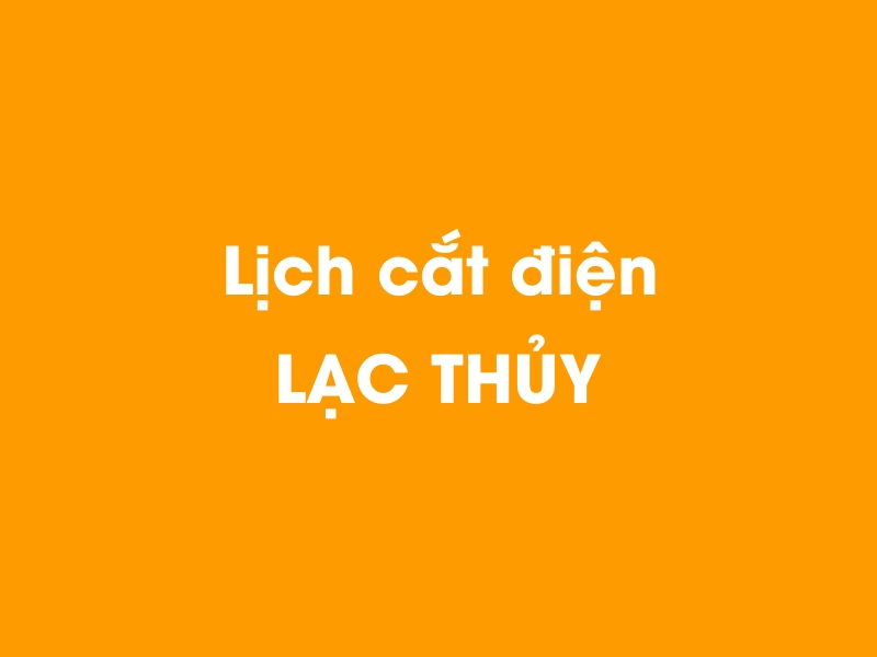 Lịch cúp điện Lạc Thuỷ hôm nay 18/05/2024