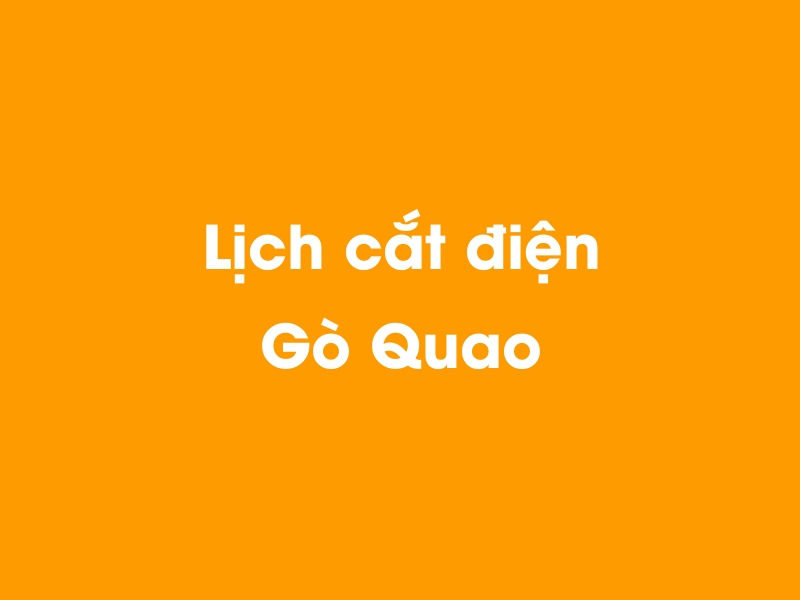 Lịch cúp điện Gò Quao hôm nay 18/05/2024