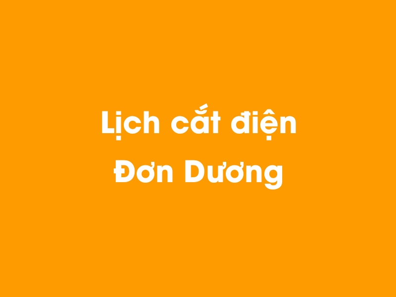 Lịch cúp điện Đơn Dương hôm nay 21/11/2024