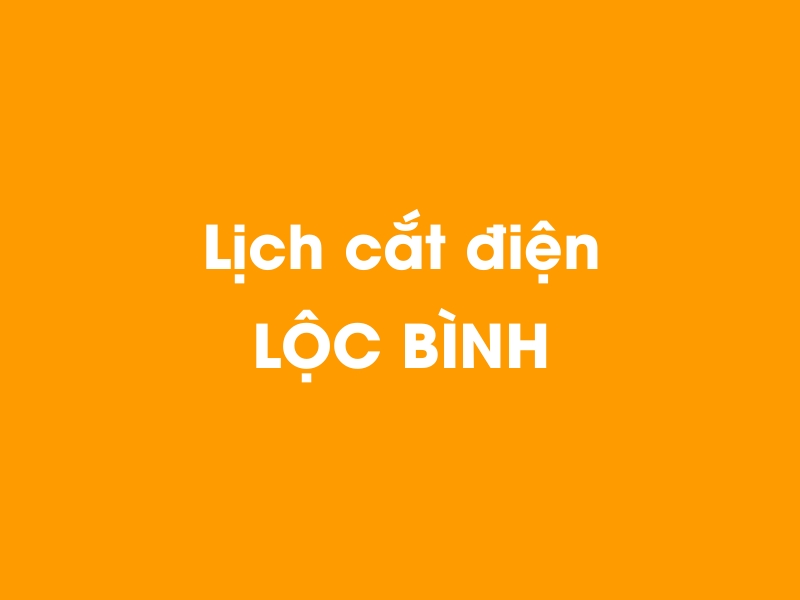 Lịch cúp điện Lộc Bình hôm nay 18/05/2024