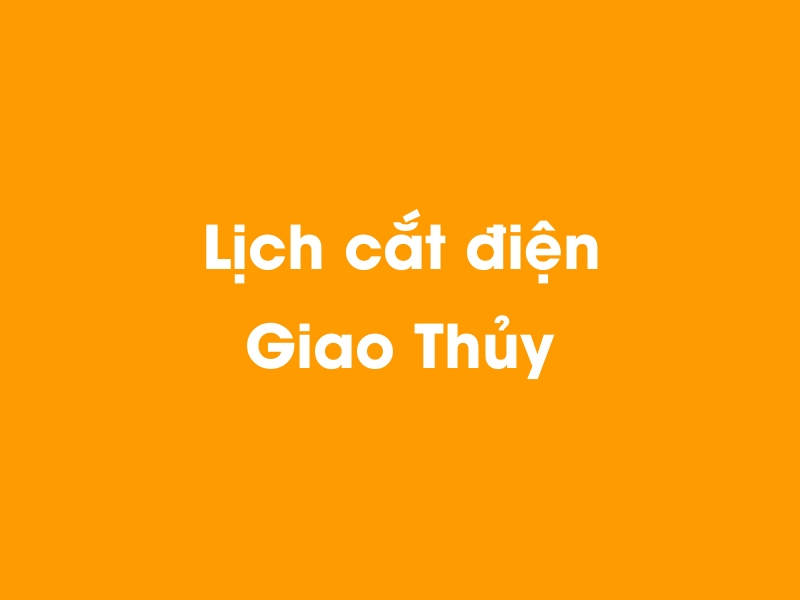 Lịch cúp điện Giao Thủy hôm nay 21/11/2024