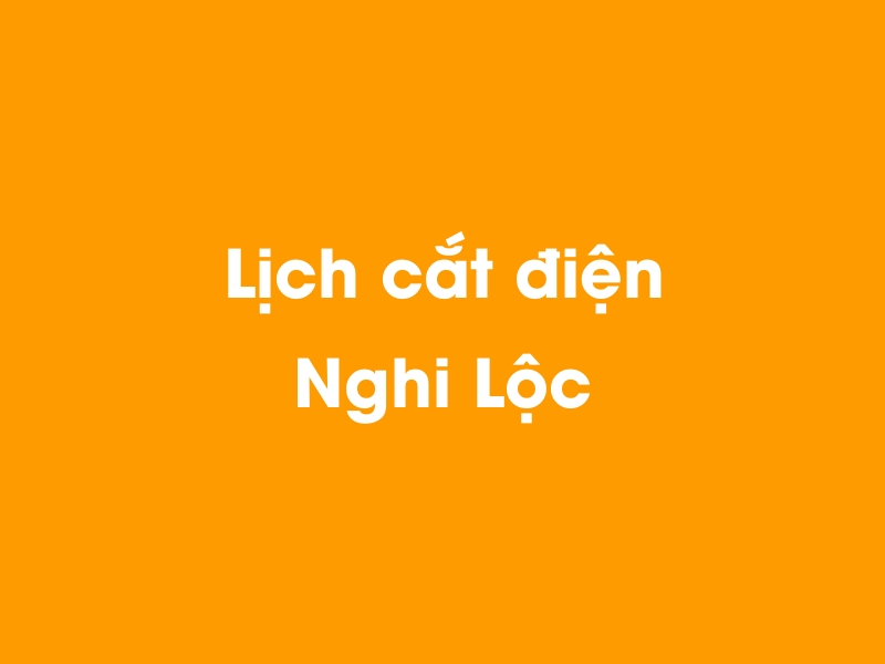 Lịch cúp điện Nghi Lộc hôm nay 21/11/2024