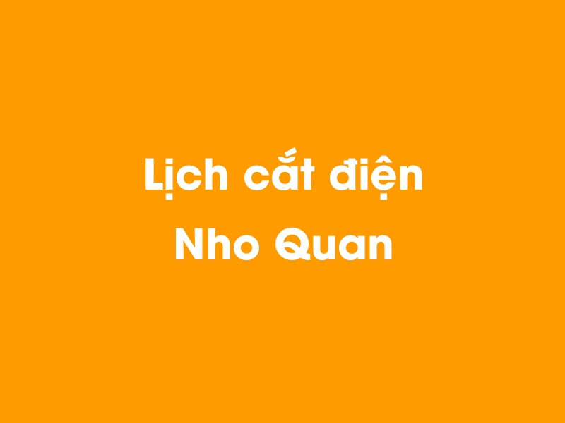 Lịch cúp điện Nho Quan hôm nay 18/05/2024