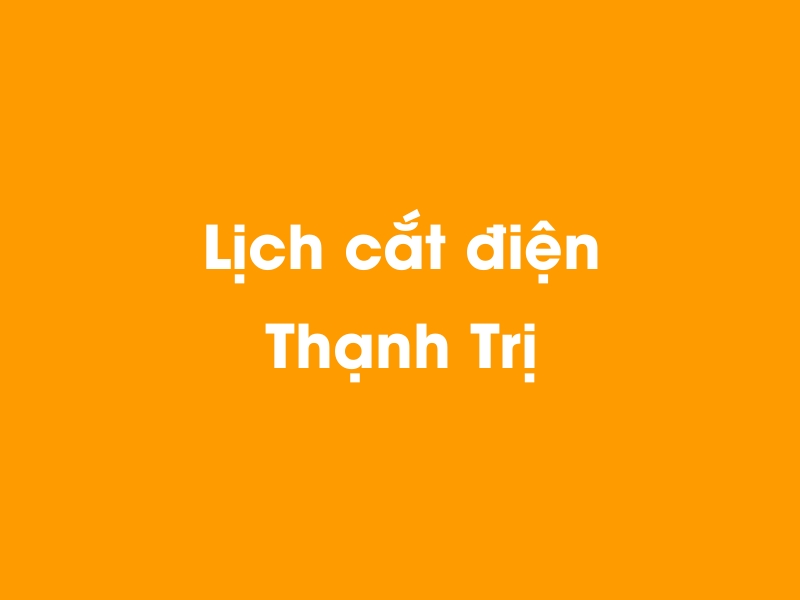 Lịch cúp điện Thạnh Trị hôm nay 21/11/2024