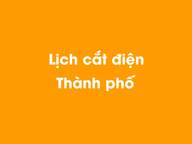 Lịch cúp điện Thành phố hôm nay 19/05/2024